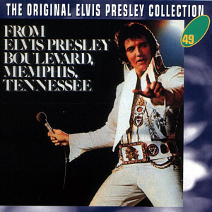 From Elvis Presley Boulevard, Memphis, Tennessee - The Original Elvis Presley Collection Vol. 49 - EU 1996 - BMG SP 5049 - Elvis Presley CD