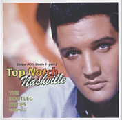 Top Notch Nashville - Elvis At RCA's Studio B - Part 2 - Fanclub CDs - Elvis Presley CD