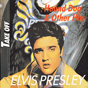 Hound Dog & Other Hits (Take Off) - Elvis Presley Various CDs