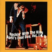 Rockin' With The King April's Fool Day , Vol.I & II
