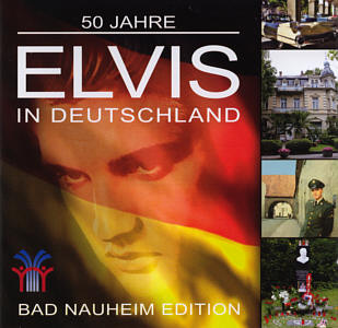 50 Jahre Elvis In Deutschland (Bad Nauheim Edition) - Sony/BMG 88697 39492 2 - Germany 2008 - Elvis Presley CD