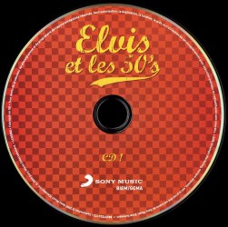 CD1 - Elvis et les 50s - 3 CD set - Sony 88697524172 - France 2009