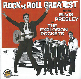 Rock 'n' Roll Greatest featuring Elvis Presley and The Explosion Rockets  (Radio Recorders - Elvis Corner) - Elvis Presley CD