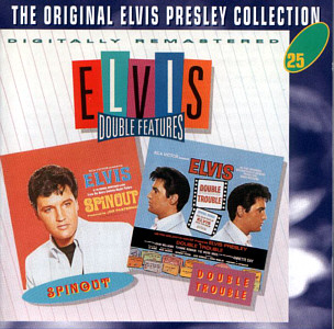Double Features: Spinout / Double Trouble -  The Original Elvis Presley Collection Vol. 25 - EU 1996 - BMG SP 5025 - Elvis Presley CD