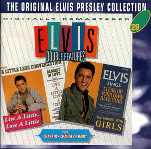  Double Features: Live A Little, Love A Little / Trouble with Girls / Charro / Change Of Habit -  The Original Elvis Presley Collection Vol. 29 - EU 1996 - BMG SP 5029 - Elvis Presley CD