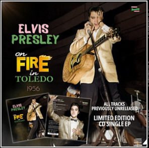 On Fire In Toledo (EP / CD) - Memphis Recording Service (MRS) - Elvis Presley CD