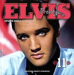 Polish Elvis books & CDs Series (CD 11 - Upadek Krla - The Fall of the King - Elvis Presley CD