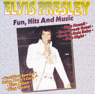 Fun, Hits And Music -  Elvis Presley Various CDs