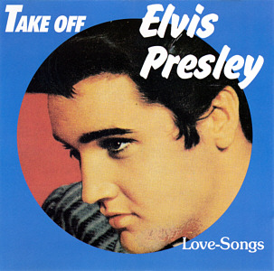 Love Songs (Take Off Germany) - Elvis Presley Various CDs