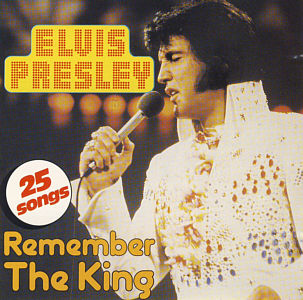Remember The King - 25 Songs - Elvis Presley Various CDs