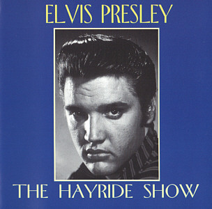 The Hayride Shows - Elvis Presley Various CDs