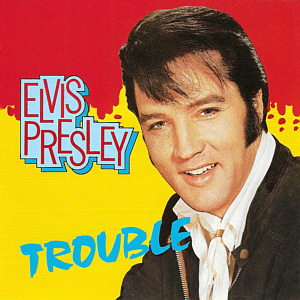 Trouble (World Music / CeDe International) - Elvis Presley Various CDs