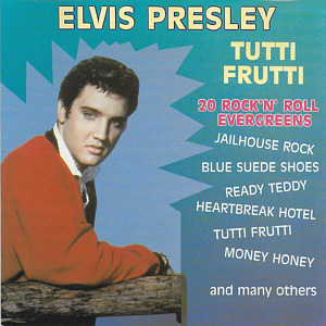 Tutti Frutti - 20 Rock 'n' Roll Evergreens - Constar 6188152 -- Elvis Presley Various CDs