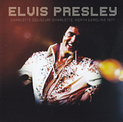 Charlotte Coliseum - Charlotte North Carolina 1977 - Elvis Presley Bootleg CD