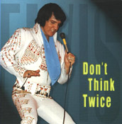 Don't Think Twice - Elvis Presley Bootleg CD