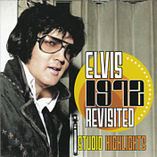Elvis 1972 Revisited - 1972 Soundboard Collection And More - Elvis Presley Bootleg CD