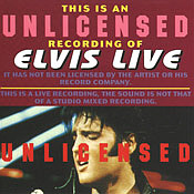 Elvis Live "Unlicensed"