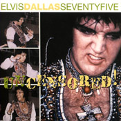 Elvis Dallas Seventyfive Uncensored - Elvis Presley Bootleg CD