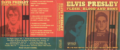 Flesh, Blood And Bone- Elvis Revisits His Golden Years 1957-1958 - Elvis Presley Bootleg CD