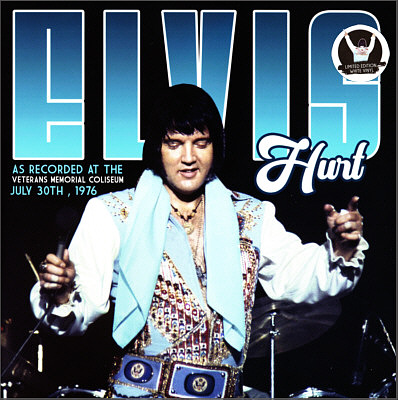 Hurt -  As Recorded At The Veterans Memorial Coliseum - July 30th, 1976 (LP/CD) - Elvis Presley Bootleg CD