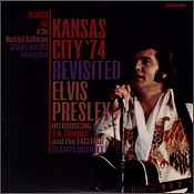 Kansas City '74 Revisited - Recorded Live at the Municipal Auditorium - Saturday June 29th - Evening Show (Millbranch LP/CD) - Elvis Presley Bootleg CD