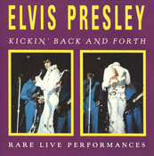 Kickin' Back And Forth - Elvis Presley Bootleg CD