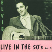 Live In The 50's - Vol.3 - Elvis Presley Bootleg CD