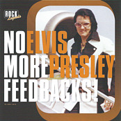No More Feedbacks! - Elvis Presley Bootleg CD