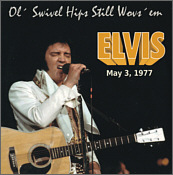 Ol' Swivel Hips Still Wovs' Em (April - May 1977) (LP CD Version) - Elvis Presley Bootleg CD