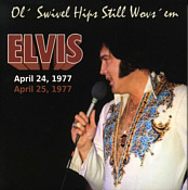 Ol' Swivel Hips Still Wovs' Em (April - May 1977) - Elvis Presley Bootleg CD