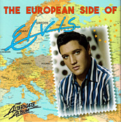 The European Side Of Elvis - The Alternate Album (LP/CD) - Elvis Presley Bootleg CD
