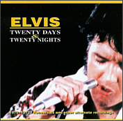 Twenty Day's And Twenty Nights - Elvis Presley Bootleg CD