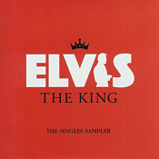 Elvis The King - The Singles Sampler - EU 2007 - Sony/BMG 8869714303 2