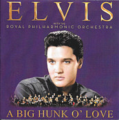 A Big Hunk O' Love (1 track) - Elvis with  the Royal Philharmonic Orchestra - Elvis Presley Promo CD-R