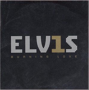 ELV1S Burning Love - 3 tracks - BMG 74321-96824-2 - 2002 - Elvis Presley CD