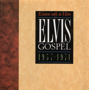 Elvis Gospel 1957-1971 - Known Only To Him - Canada 1995 - BMG BG2-9586 - Elvis Presley CD