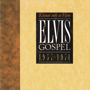 Elvis Gospel 1957-1971 - Known Only To Him - Canada 1998 - BMG BG2-9586 Columbia Record Club  - Elvis Presley CD