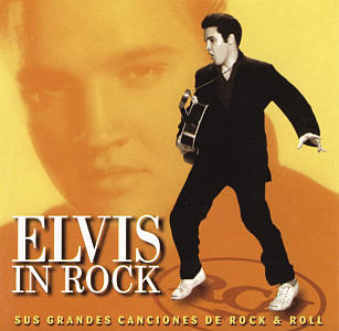 Elvis In Rock - Sus Grandes Canciones De Rock & Roll - Spain 1998 - BMG 74321 62257 2 - Elvis Presley CD