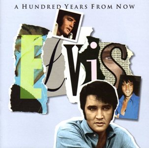 A Hundred Years From Now (Essential Elvis, Vol. 4) - USA 1996 - Direct Marketing - BMG 07863 66866 2