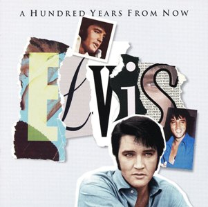 A Hundred Years From Now (Essential Elvis, Vol. 4) - EU 1996 - BMG 07863 66866 2