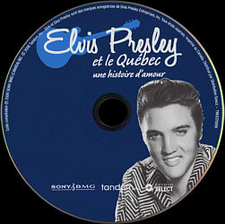 Elvis Presley et le Québec - une histoire d'amour - Sony/BMG TMUCD-5806 - Canada 2008