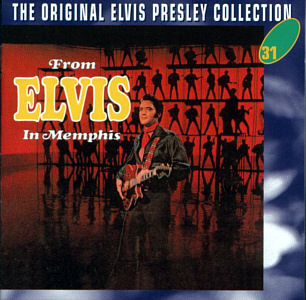 From Elvis In Memphis  -  The Original Elvis Presley Collection Vol. 31 - EU 1999 - BMG 74321 90632 2 - Elvis Presley CD