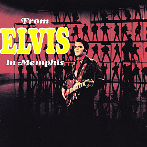 From Elvis In Memphis (remastered and bonus) - Canada 2000 - Elvis Presley CD