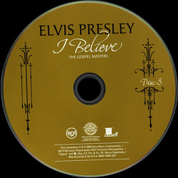 I Believe - The Gospel Masters - USA 2018 - Sony Legacy  88697 45884 2 - Elvis Presley CD