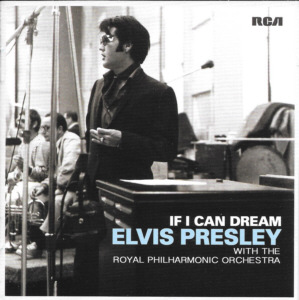 If I Can Dream - Elvis Presley with the Royal Philharmonic Orchestra - Argentina 2015 - Sony Music 88875084952 - Elvis Presley CD