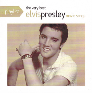 Playlist: Playlist: the very best Elvis Presley movie songs - Canada 2019 - Sony Music 88883753722 - Elvis Presley CD