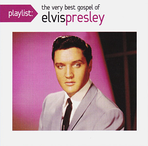 Playlist: The Very Best Gospel Of Elvis Presley - Canada 2016 - Sony Legacy 88875 14919 2 - Elvis Presley CD