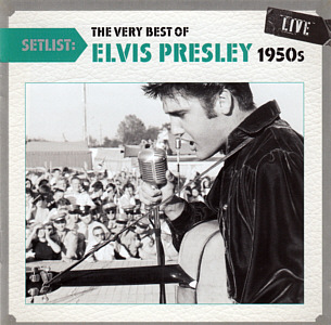 SETLIST: The Very Best Of Elvis Presley 1950s  Live - Australia 2012 - Sony Legacy 88691973792  - Elvis Presley CD