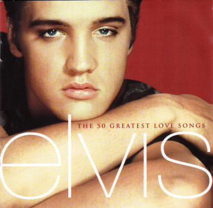 The 50 Greatest Love Songs - USA 2002 - BMG 07863 68026 2 - Elvis Presley CD