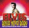 Bossa Nova Baby - The Ultimate Elvis Party Album - Elvis Presley CD Bossa Nova Baby - The Ultimate Elvis Party Album - EU 2014 - Sony Music 88843082892 - Elvis Presley CD